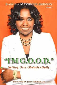 I'm G.O.O.D.: (Getting Over Obstacles Daily) - McCormick-Johnson, Bianca