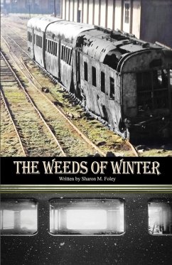 The Weeds of Winter - Foley, Sharon M.