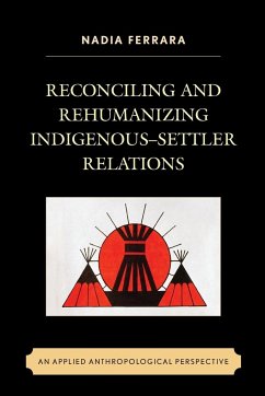 Reconciling and Rehumanizing Indigenous-Settler Relations - Ferrara, Nadia