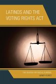Latinos and the Voting Rights Act Latinos and the Voting Rights Act