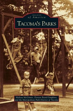 Tacoma's Parks - McGinnis, Melissa; Beard-Simpkins, Doreen; Metropolitan Park District of Tacoma