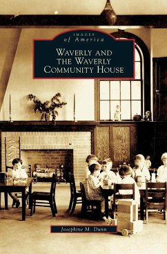 Waverly and the Waverly Community House - Dunn, Josephine M.
