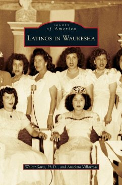 Latinos in Waukesha - Sava, Walter; Villarreal, Anselmo