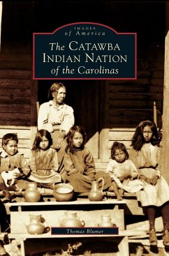 Catawba Indian Nation of the Carolinas - Blumer, Thomas; Pomeroy, Charles W.