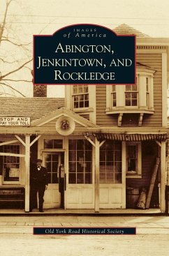Abington, Jenkintown, and Rockledge - Old York Road Historical Society