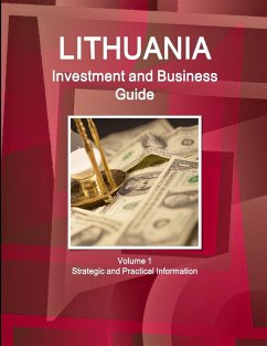 Lithuania Investment and Business Guide Volume 1 Strategic and Practical Information - Ibp, Inc.
