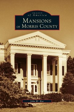 Mansions of Morris County - Rae, John W.