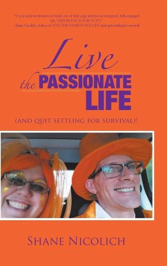 LIVE THE PASSIONATE LIFE - Nicolich, Shane