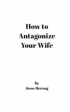How to Antagonize Your Wife - Herzog, Jesse