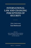 International Law and Changing Perceptions of Security: Liber Amicorum Said Mahmoudi
