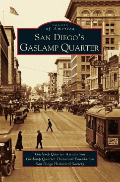 San Diego's Gaslamp Quarter - Gaslamp Quarter Association; The San Diego Historical Society