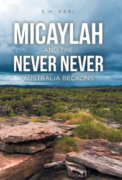 Micaylah and the Never Never - Karl, E. H.