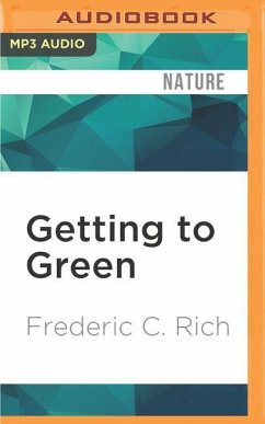 Getting to Green: Saving Nature: A Bipartisan Solution - Rich, Frederic C.