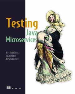 Testing Java Microservices - Soto Bueno, Alex; Porter, Jason; Gumbrecht (Autoren), Andy