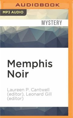 Memphis Noir - Cantwell (Editor), Laureen P.; Gill (Editor), Leonard