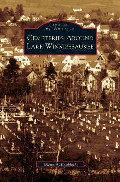 Cemeteries Around Lake Winnipesaukee - Knoblock, Glenn A.