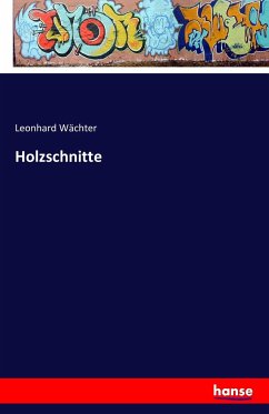 Holzschnitte - Wächter, Leonhard