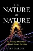 The Nature of Nature: The Discovery of Superwaves and How It Changes Everything