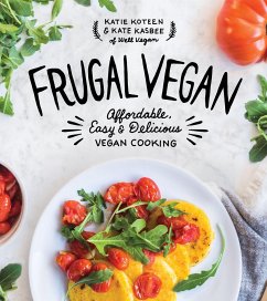 Frugal Vegan: Affordable, Easy & Delicious Vegan Cooking - Kasbee, Kate