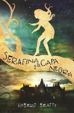 Serafina Y La Capa Negra / Serafina and the Black Cloak - Beatty, Robert