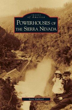 Powerhouses of the Sierra Nevada - Hubbard, Steve