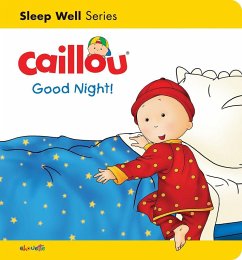 Caillou: Good Night!: Sleep Well: Nighttime - Légaré, Gisèle; L'Heureux, Christine