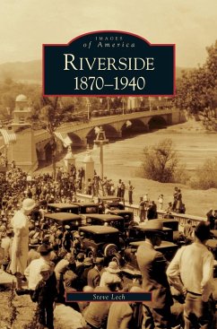 Riverside, 1870-1940 - Lech, Steve