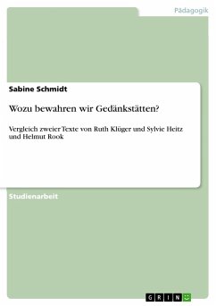 Wozu bewahren wir Gedänkstätten? - Schmidt, Sabine