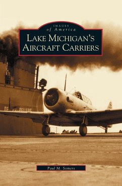 Lake Michigan's Aircraft Carriers - Somers, Paul M.