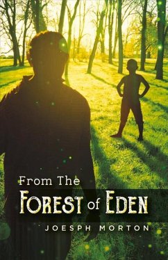 From the Forest of Eden: Volume 1 - Morton, Joseph