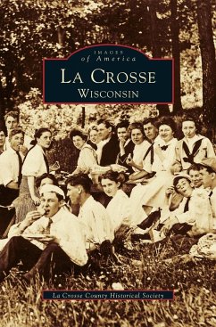 La Crosse, Wisconsin - La Crosse County Historical Society