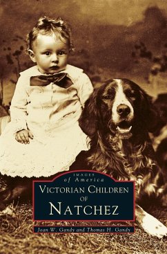 Victorian Children of Natchez - Gandy, Joan W.; Gandy, Thomas H.