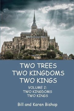 Two Trees, Two Kingdoms, Two Kings: Vol 2: Two Kingdoms, Two Kings - Bishop, Bill; Bishop, Karen