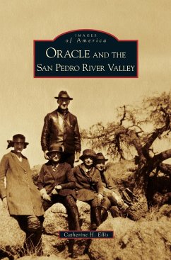 Oracle and the San Pedro River Valley - Ellis, Catherine H.