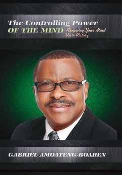 The Controlling Power of the Mind - Amoateng-Boahen, Gabriel