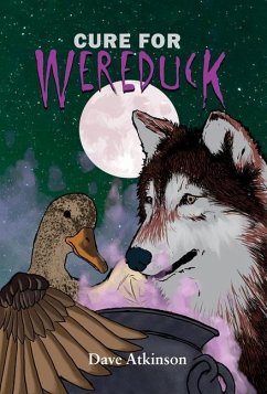 Cure for Wereduck: Book 2 of the Wereduck Series - Atkinson, Dave