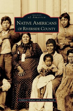 Native Americans of Riverside County - Smith, Jeffrey A.; Trafzer, Clifford