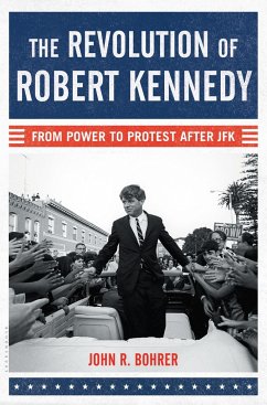 The Revolution of Robert Kennedy - Bohrer, John R.