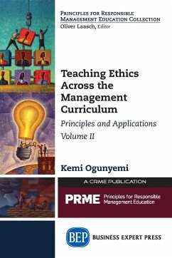 Teaching Ethics Across the Management Curriculum, Volume II - Ogunyemi, Kemi