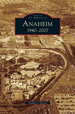 Anaheim 1940-2007 - Faessel, Stephen J.