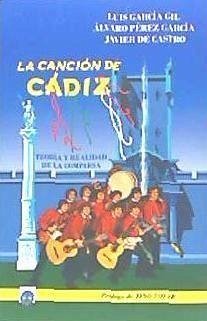 La canción de Cádiz : teoría y realidad de la comparsa - García Gil, Luis; Castro, Javier De; Pérez García, Álvaro