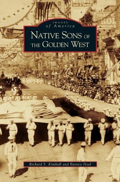 Native Sons of the Golden West - Kimball, Richard S.; Noel, Barney