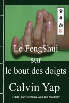 Le FengShui sur le bout des doigts - Yap, Calvin