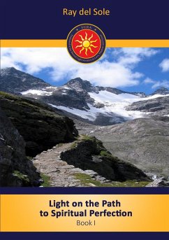 Light on the path to spiritual perfection - Book I - Del Sole, Ray