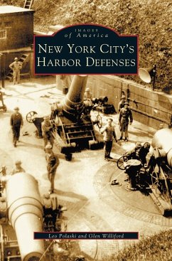 New York City's Harbor Defenses - Polaski, Leo; Williford, Glen