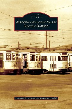 Altoona and Logan Valley Electric Railway - Alwine, Leonard E.; Seidel, David W.