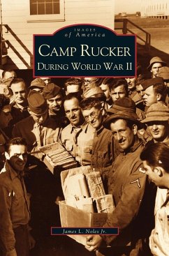 Camp Rucker During World War II - Noles Jr, James L.