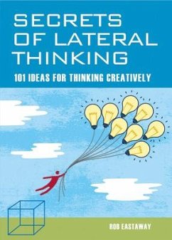 Secrets of Lateral Thinking - Eastaway, Rob