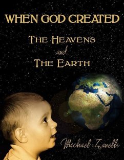 WHEN GOD CREATED THE HEAVENS and THE EARTH - Zanelli, Michael