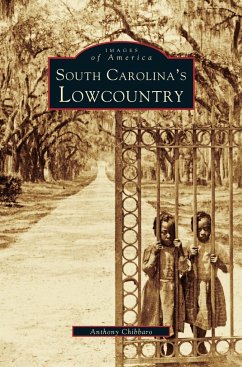 South Carolina's Lowcountry - Chibbaro, Anthony